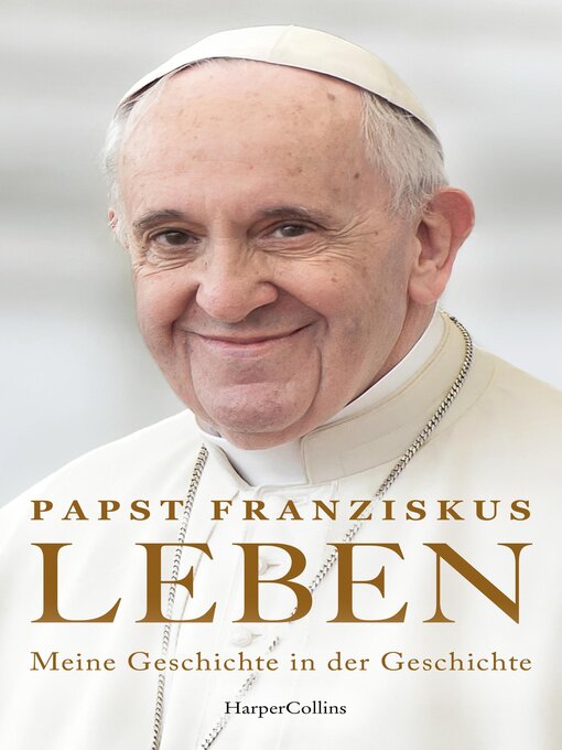 Title details for LEBEN. Meine Geschichte in der Geschichte by Papst Franziskus - Wait list